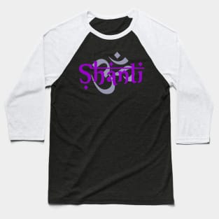 SHANTI OM Baseball T-Shirt